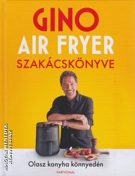 Gino D Acampo - Gino air fryer szakácskönyve