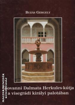 Buzs Gergely - Giovanni Dalmata Herkules-ktja a visegrdi kirlyi palotban