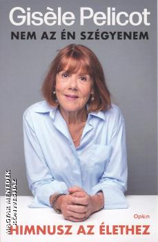 Gis�le Pelicot - Himnusz az �lethez - Nem az �n sz�gyenem