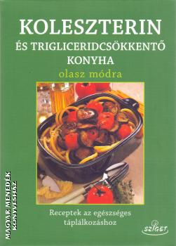 Giuseppe Sangiorgi Cellini - Annamaria Toti - Koleszterin és trigliceridcsökkentő konyha olasz módra