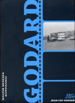 - Jean-Luc Godard dicsérete, avagy a filmművészet önfelszámolása + 1 ajándék Bódy könyv