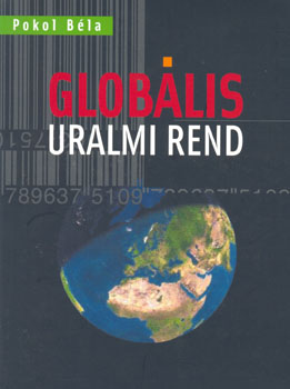 Pokol Béla - Globális uralmi rend