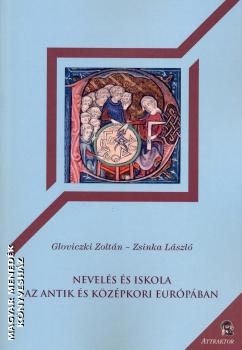 Gloviczki Zoltán - Zsinka László - Nevelés és iskola az antik és középkori Európában