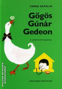 Varga Katalin - Gőgös Gúnár Gedeon