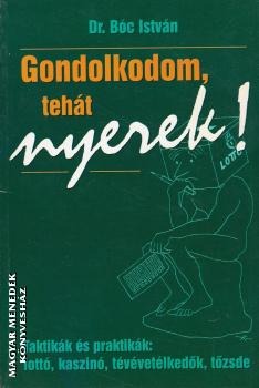 Dr. Bc Istvn - Gondolkodom, teht nyerek ANTIKVR