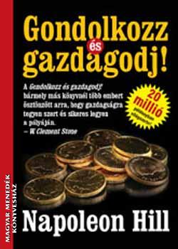 Napoleon Hill - Gondolkozz s gazdagodj!