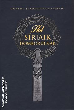 Görföl Jenő - Kovács László - Hol sírjaik domborulnak