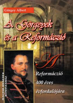 Görgey Albert - A Görgeyek és a Reformáczió