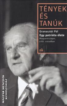 Granaszti Pl - Egy patrita lete (Tnyek s tank sorozat)