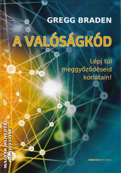 Gregg Braden - A valsgkd