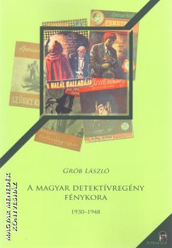 Grób László - A magyar detektívregény fénykora