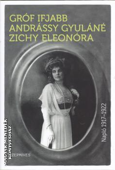 gróf ifjabb Andrássy Gyuláné Zichy Eleonóra - Napló 1917-1922