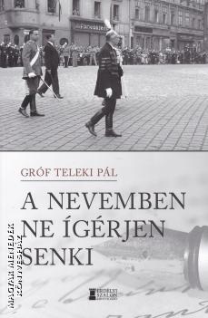 Gróf Teleki Pál - A nevemben ne ígérjen senki