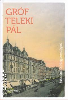 Gróf Teleki Pál - Európáról és Magyarországról