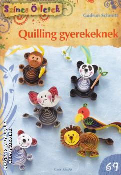 Gulázsi Aurélia (szerk.) - Quilling gyerekeknek