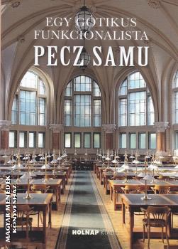Gy. Balogh gnes s Rka Enik (szerk.) - Egy gtikus funkcionalista - Pecz Samu