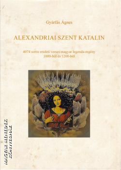 Gyárfás Ágnes - Alexandriai Szent Katalin
