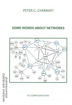 Gyarmati G. Péter - Some words about networks