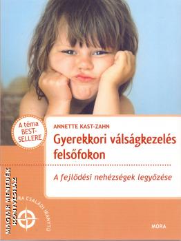 Annette Kast-Zahn - Gyerekkori vlsgkezels felsfokon