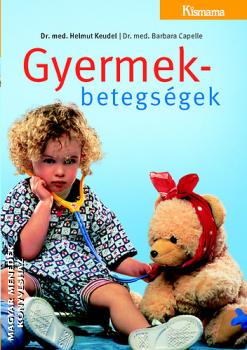 Dr. med. Helmut Keudel Dr. med. Barbara Capelle - Gyermekbetegségek
