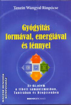 Tenzin Wangyal Rinpcse - Gygyts formval, energival s fnnyel