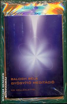 Balogh Béla - Gyógyító meditáció CD melléklettel
