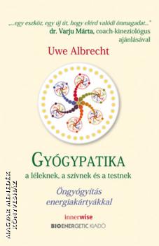 Uwe Albrecht - Gygypatika a lleknek, a szvnek s a testnek