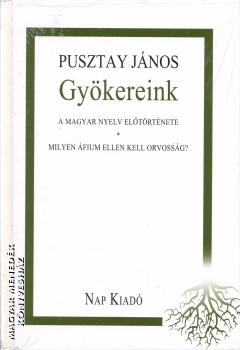 Pusztay J�nos - Gy�kereink