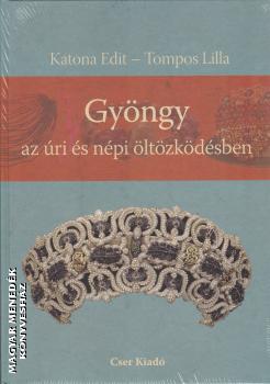 Katona Edit Tompos Lilla - Gyöngy az úri és népi öltözködésben