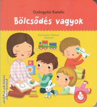 Gyöngyösi Katalin - Bölcsődés vagyok