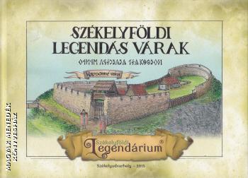 Gyöngyössy János (szerk.) - Székelyföldi legendás várak
