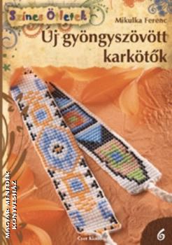 Mikula Ferenc - �j gy�ngysz�v�tt kark�t�k