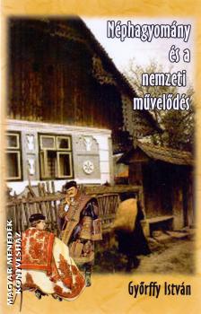 Győrffy István - Néphagyomány és a nemzeti művelődés