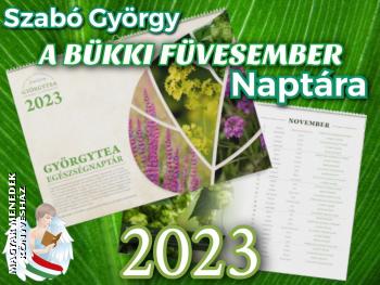 Szabó György - a bükki füvesember - Györgytea - Egészségnaptár 2023