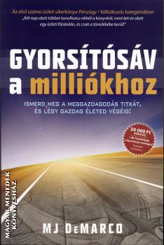MJ DeMarco - Gyorsítósáv a milliókhoz - ANTIKVÁR