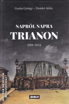 Gyulai György - Demkó Attila - Napról napra Trianon 1918-1924