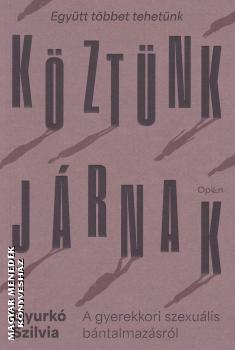 Gyurk Szilvia - Kztnk jrnak