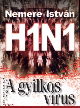 Nemere Istv�n - H1 N1 A gyilkos v�rus