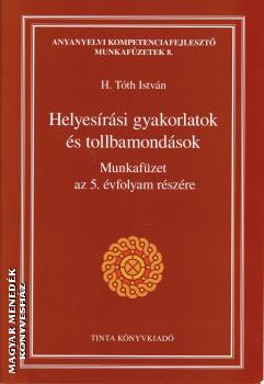 H. Tóth István - Helyesírási gyakorlatok és tollbamondások