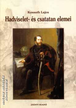 Kossuth Lajos - Hadviselet �s csatatan elemei