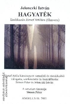 Jelenczki István - Hagyaték - emlékezés József Attilára (filmvers)