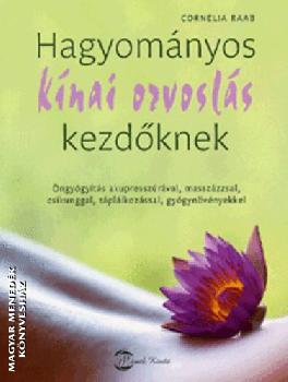 Cornelia Raab - Hagyomnyos knai orvosls kezdknek