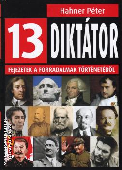 Hahner Péter - 13 diktátor