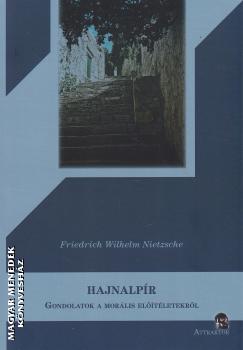 Nietzsche, Friedrich W. - Hajnalp�r
