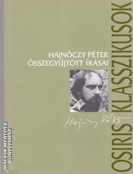 Hajnóczy Péter - Hajnóczy Péter összegyűjtött írásai
