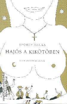 Gy�rgy Attila - Haj�s a kik�t�ben