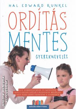 Hal Edward Runkel - Ordításmentes gyereknevelés (2020-as kiadás)