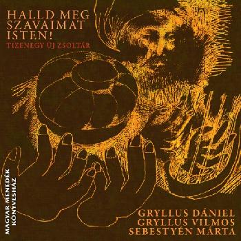 Gryllus Dániel Gryllus Vilmos Sebestyén Márta - Halld meg szavaimat Isten