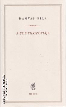 Hamvas Béla - A bor filozófiája - 2021-es kiadás