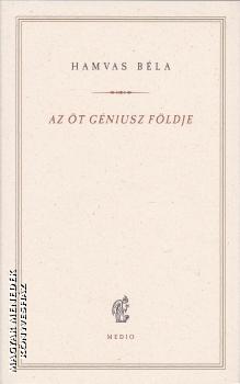 Hamvas Béla - Az öt géniusz földje